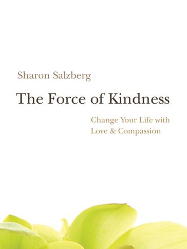 The Force of Kindness - Sharon Salzberg