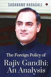 The Foreign Policy of Rajiv Gandhi: An Analysis