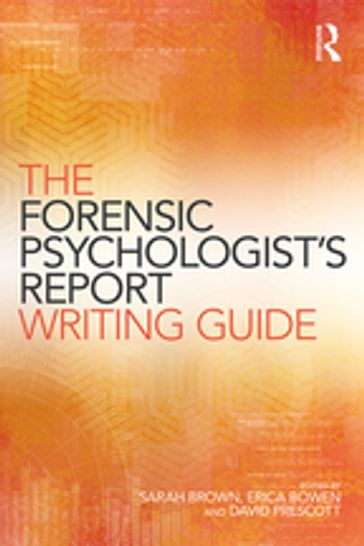 The Forensic Psychologist's Report Writing Guide