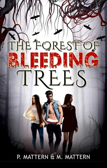 The Forest of Bleeding Trees - Marcus Mattern - P. Mattern