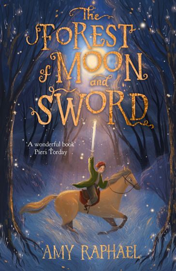The Forest of Moon and Sword - Amy Raphael
