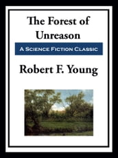 The Forest of Unreason