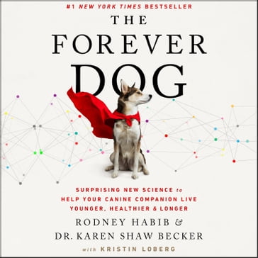 The Forever Dog - Rodney Habib - Karen Shaw Becker