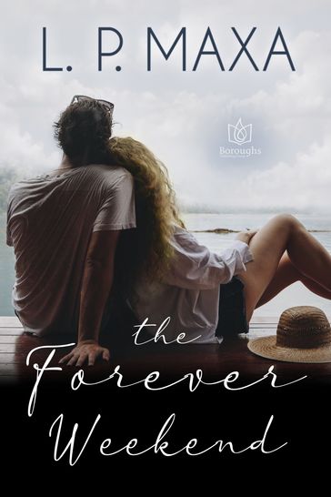 The Forever Weekend - L.P. Maxa