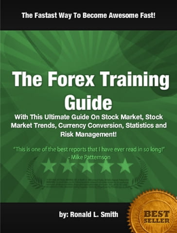 The Forex Training Guide - Ronald L. Smith
