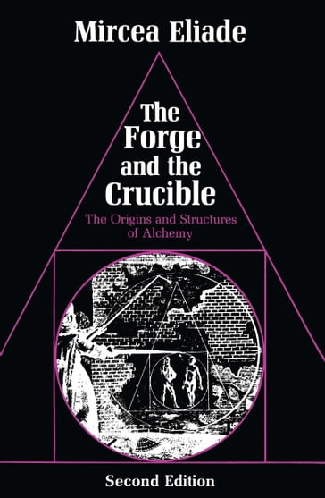 The Forge and the Crucible - Mircea Eliade