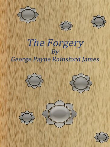 The Forgery - George Payne Rainsford James