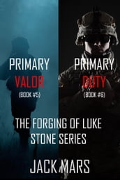 The Forging of Luke Stone Bundle: Primary Valor (#5) and Primary Duty (#6)