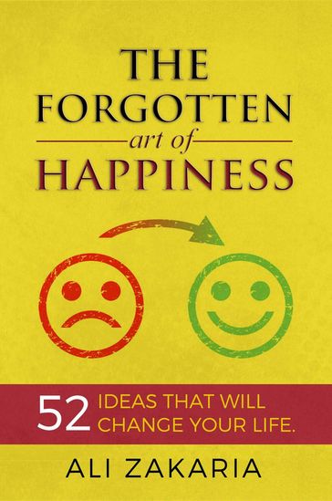The Forgotten Art of Happiness - Ali Zakaria