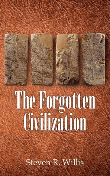 The Forgotten Civilization - Steven R. Willis