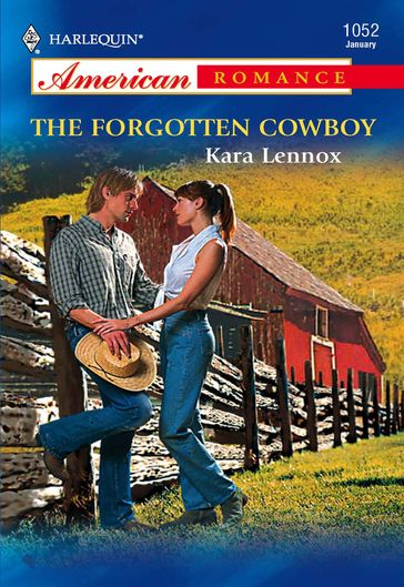 The Forgotten Cowboy (Mills & Boon American Romance) - Kara Lennox