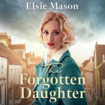 The Forgotten Daughter - Elsie Mason