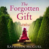 The Forgotten Gift: Gripping and unputdownable historical fiction with a mystery to uncover