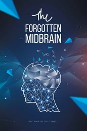 The Forgotten Midbrain
