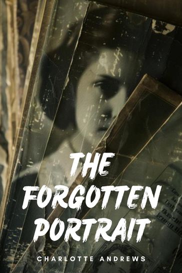 The Forgotten Portrait - Charlotte Andrews