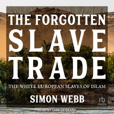 The Forgotten Slave Trade - Simon Webb