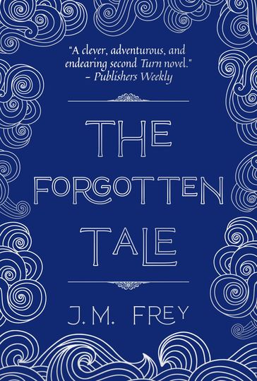 The Forgotten Tale - J.M. Frey