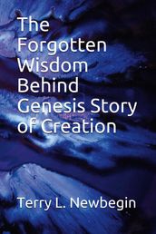 The Forgotten Wisdom Behind Genesis  Story of Creation