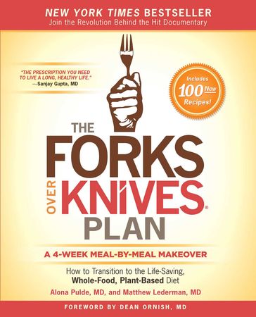 The Forks Over Knives Plan - M.D. Alona Pulde - M.D. Matthew Lederman