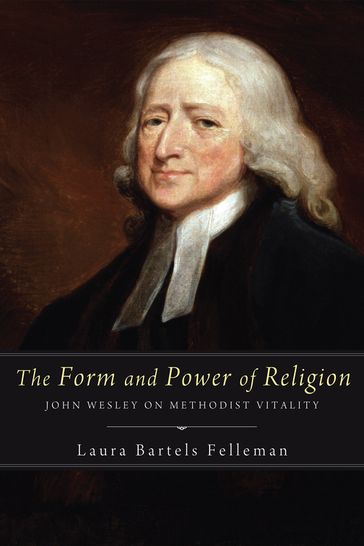 The Form and Power of Religion - Laura Bartels Felleman