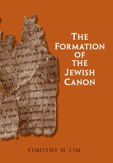 The Formation of the Jewish Canon - Timothy H. Lim