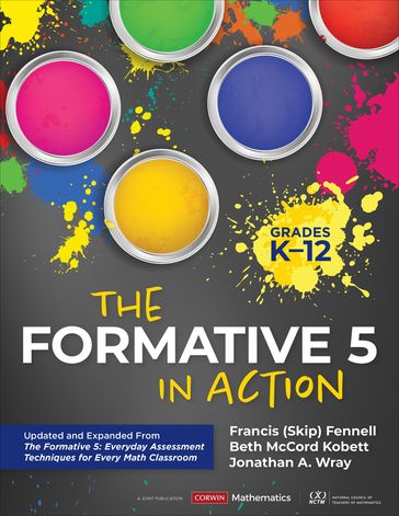 The Formative 5 in Action, Grades K-12 - Francis M. Fennell - Beth McCord Kobett - Jonathan A. Wray