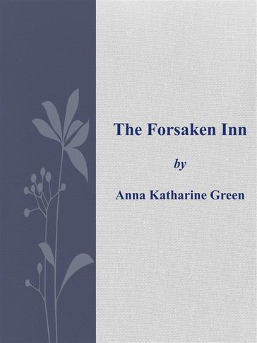 The Forsaken Inn - Anna Katharine Green