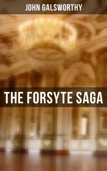 The Forsyte Saga - John Galsworthy