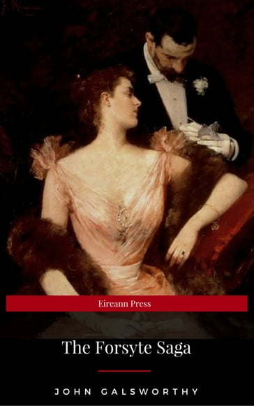 The Forsyte Saga complete collection - Eireann Press - John Galsworthy