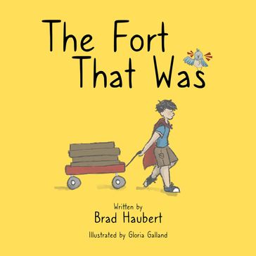The Fort That Was - Brad Haubert