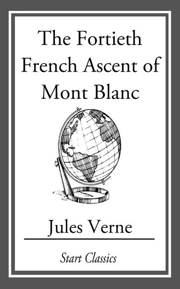The Fortieth French Ascent Of Mont Bl - Verne Jules