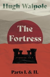The Fortress - Parts I. & II.