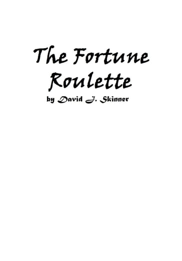 The Fortune Roulette - David J. Skinner