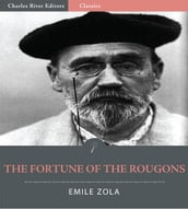 The Fortune of the Rougons (Illustrated Edition)