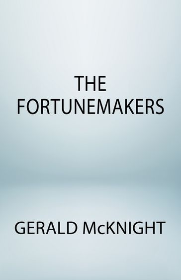 The Fortunemakers - Gerald McKnight