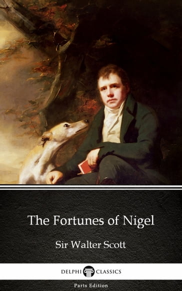 The Fortunes of Nigel by Sir Walter Scott (Illustrated) - Sir Walter Scott
