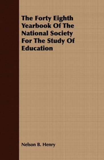 The Forty Eighth Yearbook Of The National Society For The Study Of Education - Nelson B. Henry