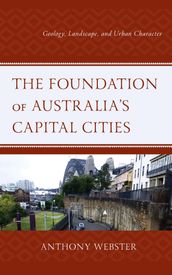 The Foundation of Australia s Capital Cities