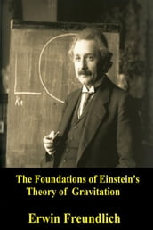 The Foundations of Einstein s theory of Gravitation