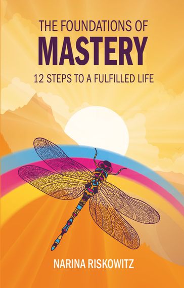The Foundations of Mastery - Narina Riskowitz