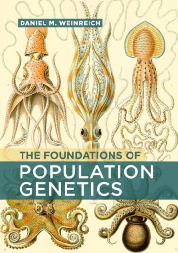 The Foundations of Population Genetics - Daniel M. Weinreich