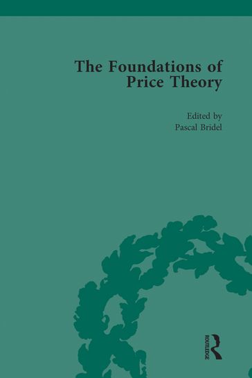 The Foundations of Price Theory Vol 3 - Pascal Bridel