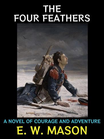 The Four Feathers - E. W. Mason