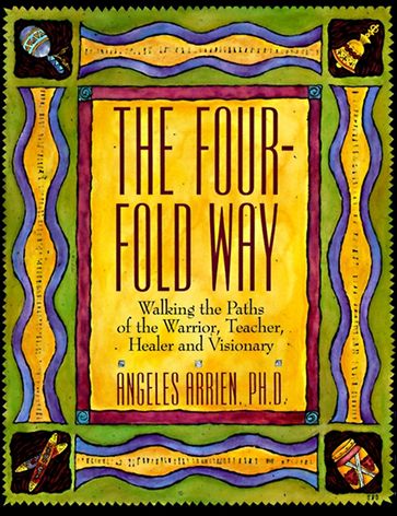 The Four-Fold Way - Angeles Arrien