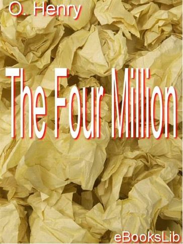 The Four Million - Henry O