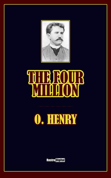 The Four Million - O. Henry