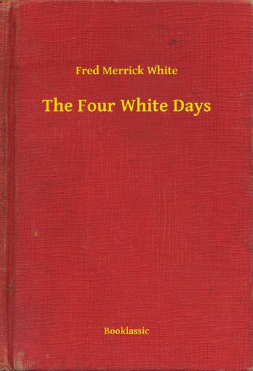 The Four White Days - Fred Merrick White