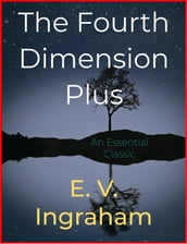 The Fourth Dimension Plus