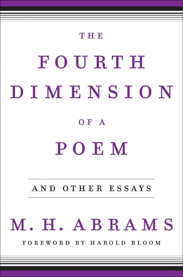 The Fourth Dimension of a Poem: and Other Essays - M. H. Abrams
