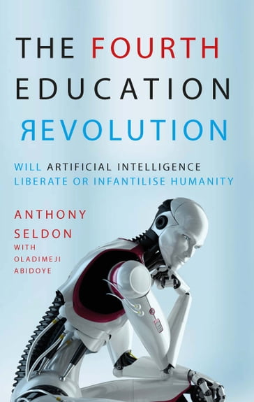 The Fourth Education Revolution - Anthony Seldon - Oladimeji Abidoye
